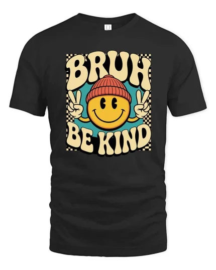 Bruh Be Kind Smile Face Retro Graphic T-Shirt Vintage Tee - black t-shirt on white background