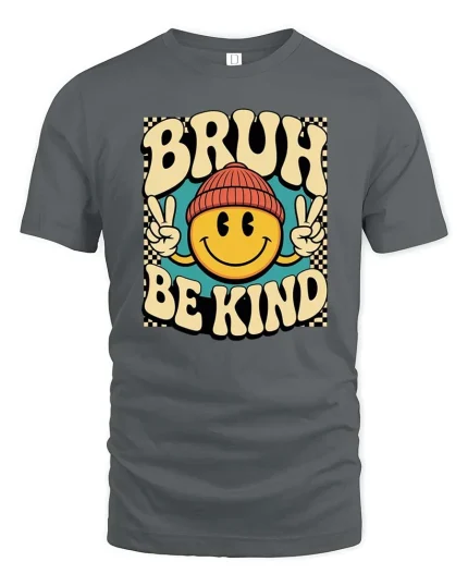Bruh Be Kind Smile Face Retro Graphic T-Shirt Vintage Tee - gray t-shirt on white background