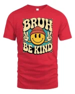Bruh Be Kind Smile Face Retro Graphic T-Shirt Vintage Tee - red t-shirt on white background