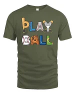 Play Ball Baseball Graphic T-Shirt Funny Sports Fan Tee - military green t-shirt on white background