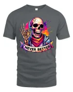 Never Better Skull T-Shirt Colorful Streetwear Graphic - gray t-shirt on white background