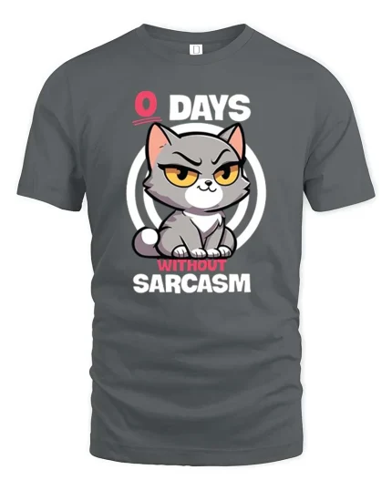 Funny Sarcastic Cat T-Shirt Zero Days Without Sarcasm - gray t-shirt on white background