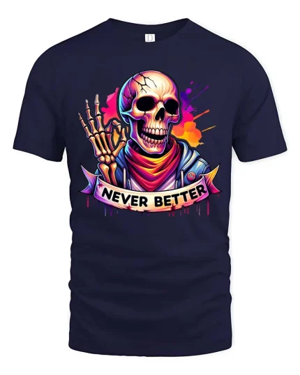 Never Better Skull T-Shirt Colorful Streetwear Graphic - navy t-shirt on white background