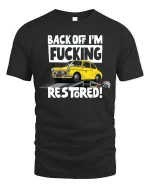 Back Off I’m Restoring Classic Car Mechanic Humor Tshirt - black t-shirt on white background