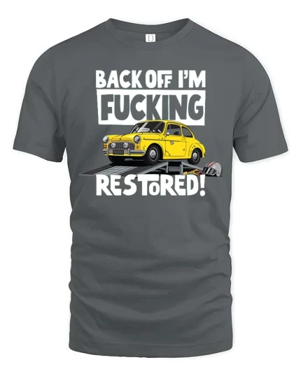 Back Off I’m Restoring Classic Car Mechanic Humor Tshirt - gray t-shirt on white background