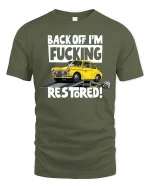 Back Off I’m Restoring Classic Car Mechanic Humor Tshirt - military green t-shirt on white background