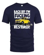 Back Off I’m Restoring Classic Car Mechanic Humor Tshirt - navy t-shirt on white background