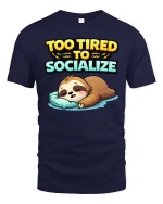 Too Tired To Socialize Funny Sleeping Sloth Graphic T-shirt - navy t-shirt on white background