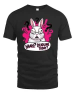 Funny Deadline Today Confused Bunny Humor Work Stress Tshirt - black t-shirt on white background