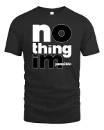 No Thing Impossible Motivational Typography Success Mindset Tshirt - black t-shirt on white background