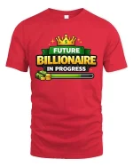 Future Billionaire In Progress Motivational Success Tshirt - red t-shirt on white background