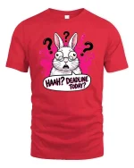 Funny Deadline Today Confused Bunny Humor Work Stress Tshirt - red t-shirt on white background