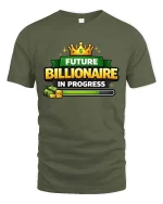 Future Billionaire In Progress Motivational Success Tshirt - military green t-shirt on white background