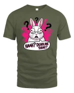 Funny Deadline Today Confused Bunny Humor Work Stress Tshirt - military green t-shirt on white background