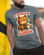 If You Need Me Please Reconsider Funny Cat Graphic T-Shirt - model wearing grey tee, leaning on column