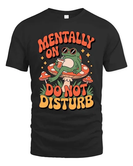 Mentally On Do Not Disturb Frog Funny Graphic t-shirt Tee - black t-shirt on white background