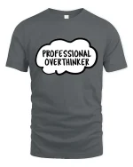 Professional Overthinker Funny Quote Graphic t-shirt Tee - gray t-shirt on white background