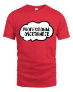 Professional Overthinker Funny Quote Graphic t-shirt Tee - red t-shirt on white background
