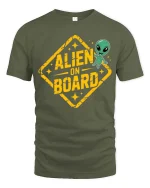 Funny Alien On Board Road Sign Graphic t-shirt Gift Idea - military green t-shirt on white background
