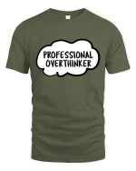 Professional Overthinker Funny Quote Graphic t-shirt Tee - military green t-shirt on white background