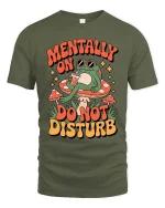 Mentally On Do Not Disturb Frog Funny Graphic t-shirt Tee - military green t-shirt on white background