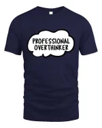 Professional Overthinker Funny Quote Graphic t-shirt Tee - navy t-shirt on white background