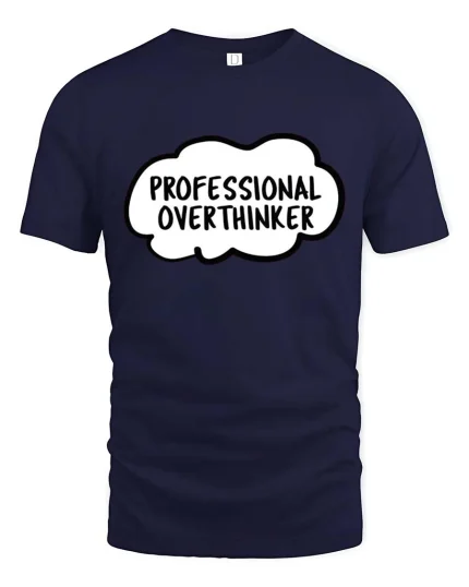 Professional Overthinker Funny Quote Graphic t-shirt Tee - navy t-shirt on white background