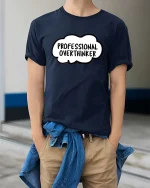 Professional Overthinker Funny Quote Graphic t-shirt Tee - model wearing navy tee with hands in pockets