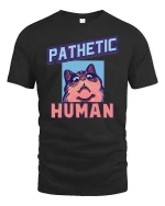 Pathetic Human Funny Cat Meme Graphic T-Shirt Humor Tee - black t-shirt on white background
