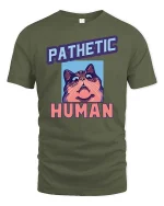 Pathetic Human Funny Cat Meme Graphic T-Shirt Humor Tee - military green t-shirt on white background