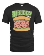 Hi Buddy Eat This Brain Burger Funny Graphic T Shirt - black t-shirt on white background
