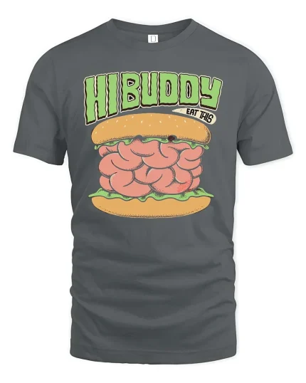 Hi Buddy Eat This Brain Burger Funny Graphic T Shirt - gray t-shirt on white background