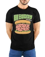 Hi Buddy Eat This Brain Burger Funny Graphic T Shirt - model wearing black tee with hands behind back