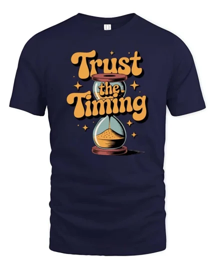 Trust The Timing Motivational Quote Graphic Tshirt Style - navy t-shirt on white background