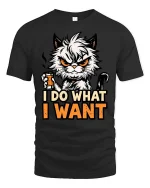 I Do What I Want Funny Angry Cat Graphic Attitude Tshirt - black t-shirt on white background