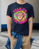 Talk To The Hand Funny Retro Colorful Graphic Tshirt - model wearing navy tee with hands in pockets